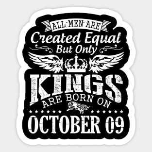 All Men Are Created Equal But Only Kings Are Born On October 09 Happy Birthday To Me Papa Dad Son Sticker